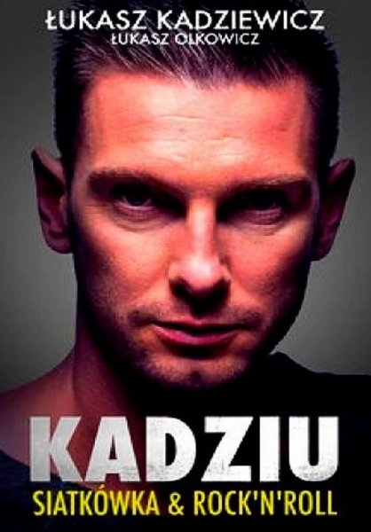 KADZIU SIATKÓWKA & ROC`K`ROLL LUKASZ KADZIEWICZ 
