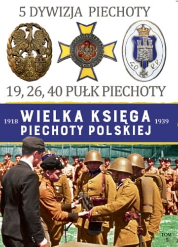 WIELKA KSIĘGA PIECHOTY POLSKIEJ  1918-1939 TOM 5