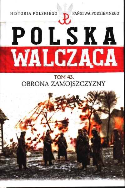 POLSKA WALCZĄCA 43 OBRONA ZAMOJSZCZYZNY
