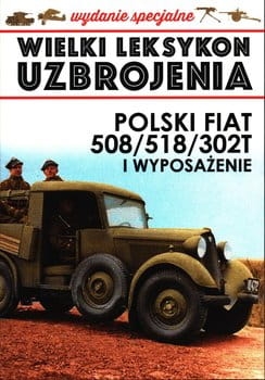 WIELKI LEKSYKON UZBROJENIA POLSKI FIAT 508/518/302 T 