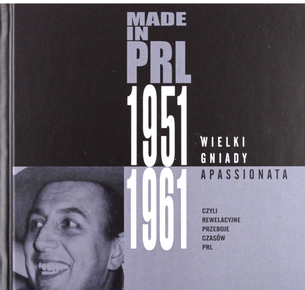 MADE IN PRL 1951-1961 WIELKI GNIADY APASSIONATA CD