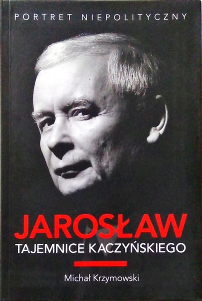 JAROSŁAW TAJEMNICE KACZYŃSKIEGO MICHAŁ KRZYMOWSKI