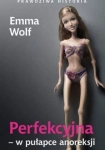 PERFEKCYJNA W PUŁAPCE ANOREKSJI EMMA WOOLF 