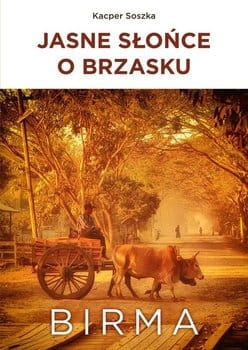 JASNE SŁOŃCE O BRZASKU BIRMA KACPER SOSZKA