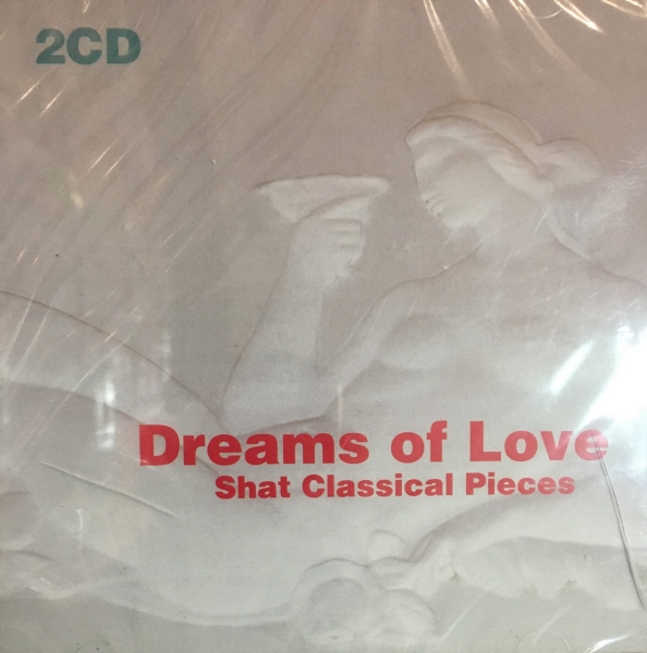 DREAMS OF LOVE SHAT CLASSICAL PIECES 2CD