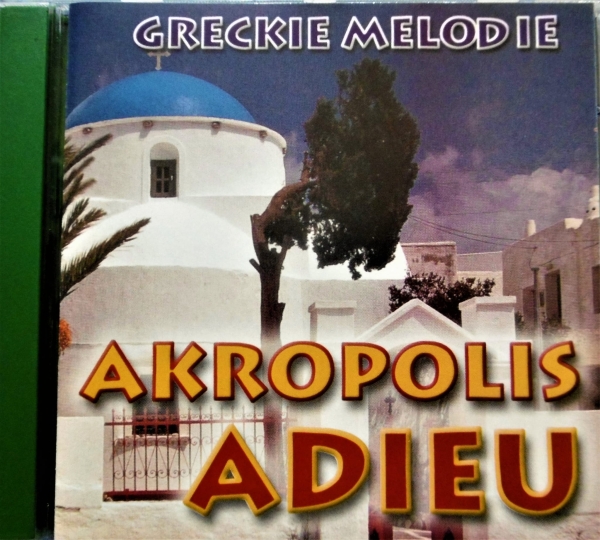 AKROPOLIS ADIEU GRECKIE MELODIE CD