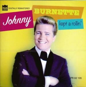 JOHNNY BURNETTE KEPT A ROLLIN 2CD
