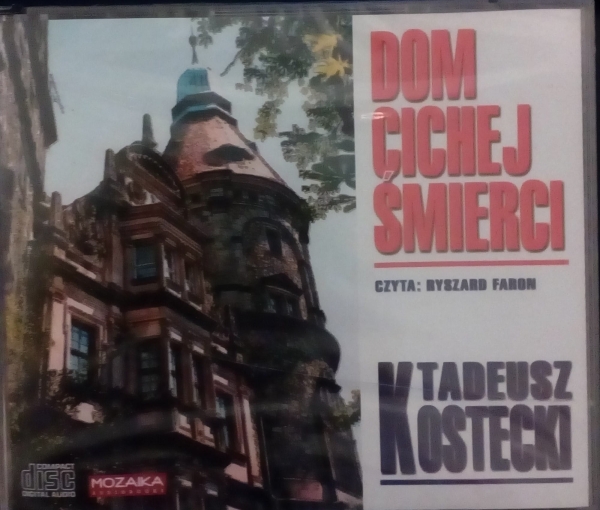 DOM CICHEJ ŚMIERCI - TADEUSZ KOSTEKI  AUDIO BOOK