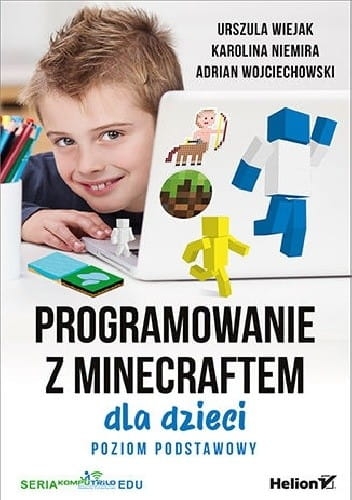 PROGRAMOWANIE Z MINECRAFTEM POZIOM PODSTAWOWY WOJCIECHOWSKI WIEJAK 240 STR