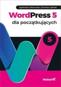 WORDPRESS 5 DLA POCZĄTKUJĄCYCH A.CIBOROWSKA J.LIPIŃSKA 