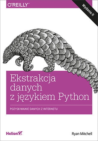 EKSTRAKCJA DANYCH JĘZYKIEM PYTHON R.MITCHELL 272 STR