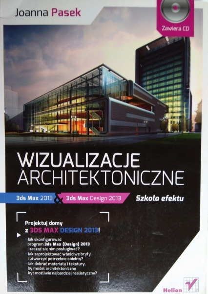 WIZUALIZACJE ARCHITEKTONICZNE 3DS MAX 2013 J.PASEK DVD
