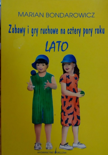 M.BONDAROWICZ LITO ZABAWY I GRY RUCHOWE NA 4 PORY ROKU