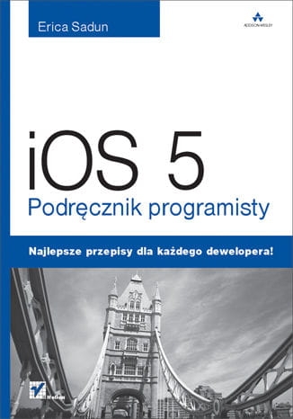 IOS  5 PODRĘCZNIK PROGRAMISTY E. SADUN 728 STR