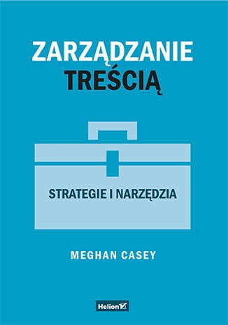 ZARZĄDZANIE TREŚCIĄ M.CASEY 256 STR