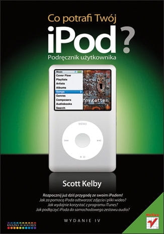 SCOTT KELBY, CO POTRAFI TWÓJ IPOD S.KELBY 312 STR
