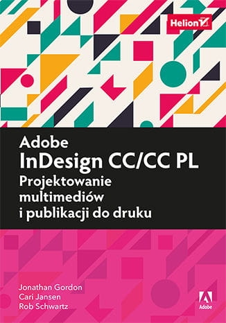 ADOBE INDESIGN CC/CC PL  PROJEKTOWANIE MULTIMEDIÓW J.GORDON C.JANSEN 