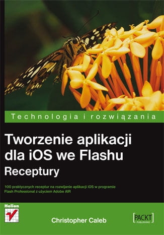 TWORZENIE APLIKACJI DLA IOS WE FLASHU RECEPTURY C.CALEB 488 STR 