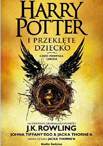HARRY POTTER I PRZEKLĘTE DZIECKO J K ROWLING J THORNE J TIFFANY 384 STR