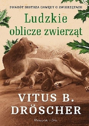 LUDZKIE OBLICZE ZWIERZĄT V B DROSCHER 352 STR