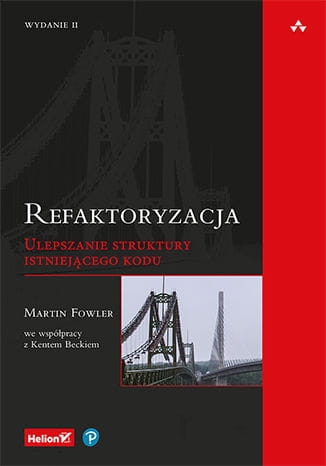 REFAKTORYZACJA STRUKTURA ISTNIEJĄCEGO KODU WYDANIE II M FOWLER 400 STR