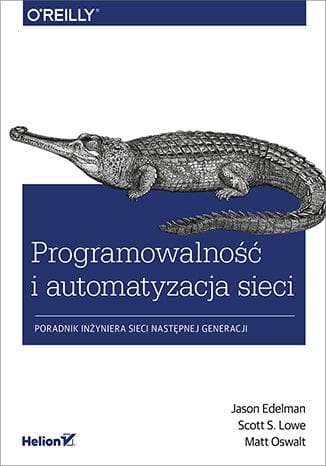 PROGRAMOWALNOŚĆ I AUTOMATYZACJA SIECI J EDELMAN M OSWALT S S LOWE 528 STR