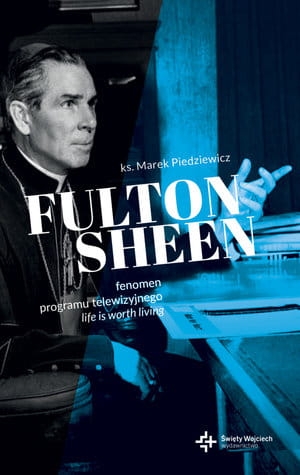 FULTON SHEEN FENOMEN PROGRAMU TELEWIZYJNEGO M. PIEDZIEWICZ 