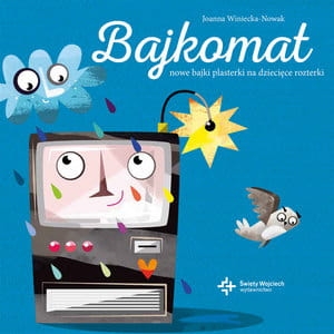BAJKOMAT NOWE BAJKI PLASTERKI NA DZIECIĘCE ROZTERKI J WINIECKA-NOWAK