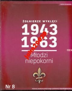 ŻOŁNIERZE WYKLĘCI 8.(1943-1963)MŁODZI NIEPOKORNI