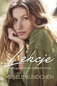 LEKCJE MOJA DROGA DO DOBREGO ŻYCIA GISELE BÜNDCHEN 
