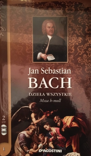 BACH JAN SEBASTIAN  DZIEŁA MSZA  H MOLL