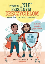 POWIEDZ NIE SZKOLNYM DRĘCZYCIELOM V GREEN ALLEN 