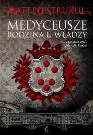 Medyceusze Rodzina u władzy Matteo Strukul 
