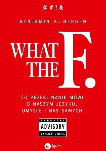 WHAT THE F CO PRZEKLINANIE MÓWI O NASZYM JĘZYKU UMYŚLE I NAS SAMYCH