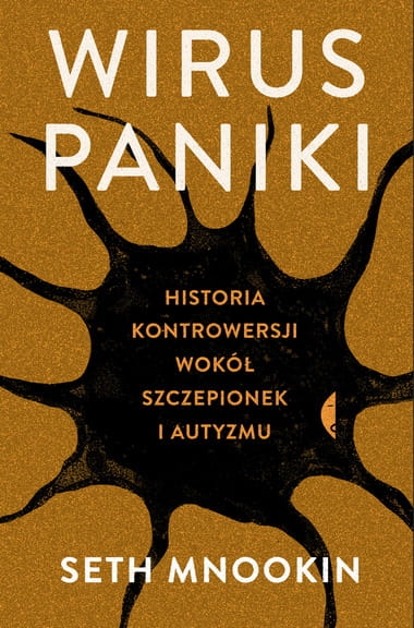 WIRUS PANIKI HISTORIA KONTROWERSJI WOKÓŁ SZCZEPIONEK I AUTYZMU