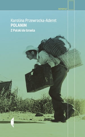 POLANIM Z POLSKI DO IZRAELA K PRZEWROCKA-ADERET