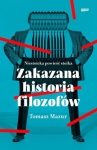 ZAKAZANA HISTORIA FILOZOFÓW NIESTOICKA POWIEŚĆ STOIKA T MAZUR