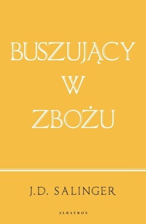 BUSZUJĄCY W ZBOŻU (WYDANIE JUBILEUSZOWE) J D SALINGER
