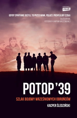 POTOP '39 SZLAK BOJOWY WRZEŚNIOWYCH OBROŃCÓW  KACPER ŚLEDZIŃSKI