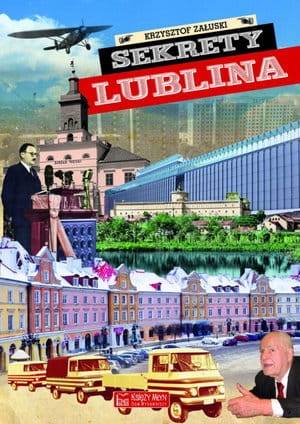  SEKRETY LUBLINA KRZYSZTOF ZAŁUSKI STR 150