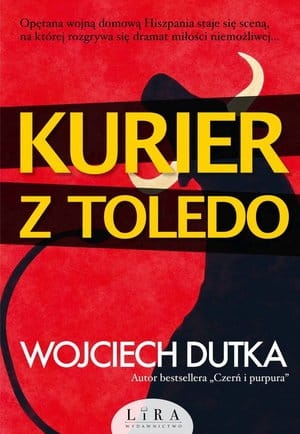 KURIER Z TOLEDO WOJCIECH DUTKA