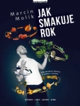 JAK SMAKUJE ROK 103 AUTORSKIE PRZEPISY W ZGODZIE Z NATURĄ M MOLIK STR 288