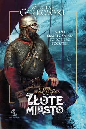 ZŁOTE MIASTO  TRYLOGIA BRAMY ZE ZŁOTA TOM 2 M GOŁKOWSKI 
