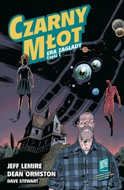 ERA ZAGŁADY CZARNY MŁOT TOM 1 J LEMIRE D ORMSTON D STEWART