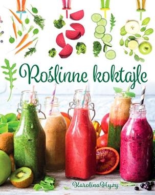 ROŚLINNE KOKTAJLE KAROLINA HYŻY STR 304