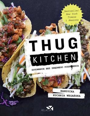 THUG KITCHEN GOTOWANIE BEZ ZBĘDNEGO PIEPRZENIA STR 212