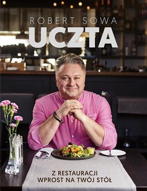 UCZTA Z RESTAURACJI WPROST NA TWÓJ STÓŁ ROBERT SOWA