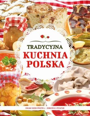 TRADYCYJNA KUCHNIA POLSKA OPRACOWANIE ZBIOROWE