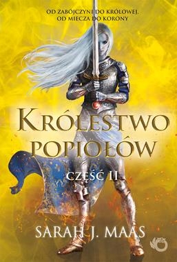 KRÓLESTWO POPIOŁÓW CZĘŚĆ 2 SZKLANY TRON TOM 6 SARAH J MAAS
