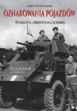 OZNAKOWANIA POJAZDÓW POLSKICH SIŁ ZBROJNYCH NA ZACHODZIE A A KAMIŃSKI